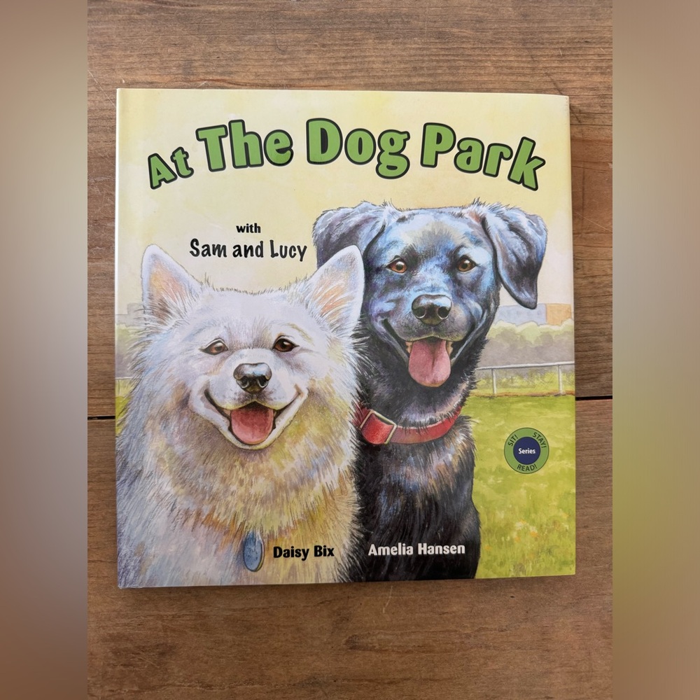 At The Dog Park with Sam and Lucy by Daisy Bix and Amelia Hansen